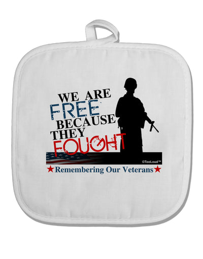 Because They Fought - Veterans White Fabric Pot Holder Hot Pad-Pot Holder-TooLoud-White-Davson Sales