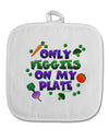 Only Veggies On My Plate White Fabric Pot Holder Hot Pad-Pot Holder-TooLoud-White-Davson Sales