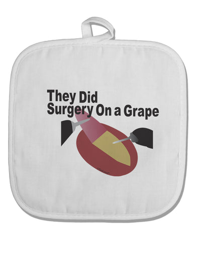 They Did Surgery On a Grape White Fabric Pot Holder Hot Pad by TooLoud-TooLoud-White-Davson Sales