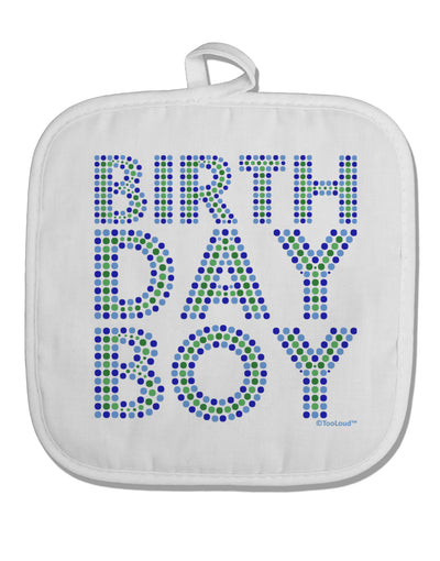 Birthday Boy - Blue and Green Dots White Fabric Pot Holder Hot Pad by TooLoud-Pot Holder-TooLoud-White-Davson Sales