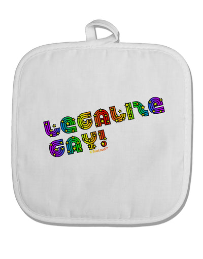 Legalize Gay - Rainbow White Fabric Pot Holder Hot Pad-Pot Holder-TooLoud-White-Davson Sales