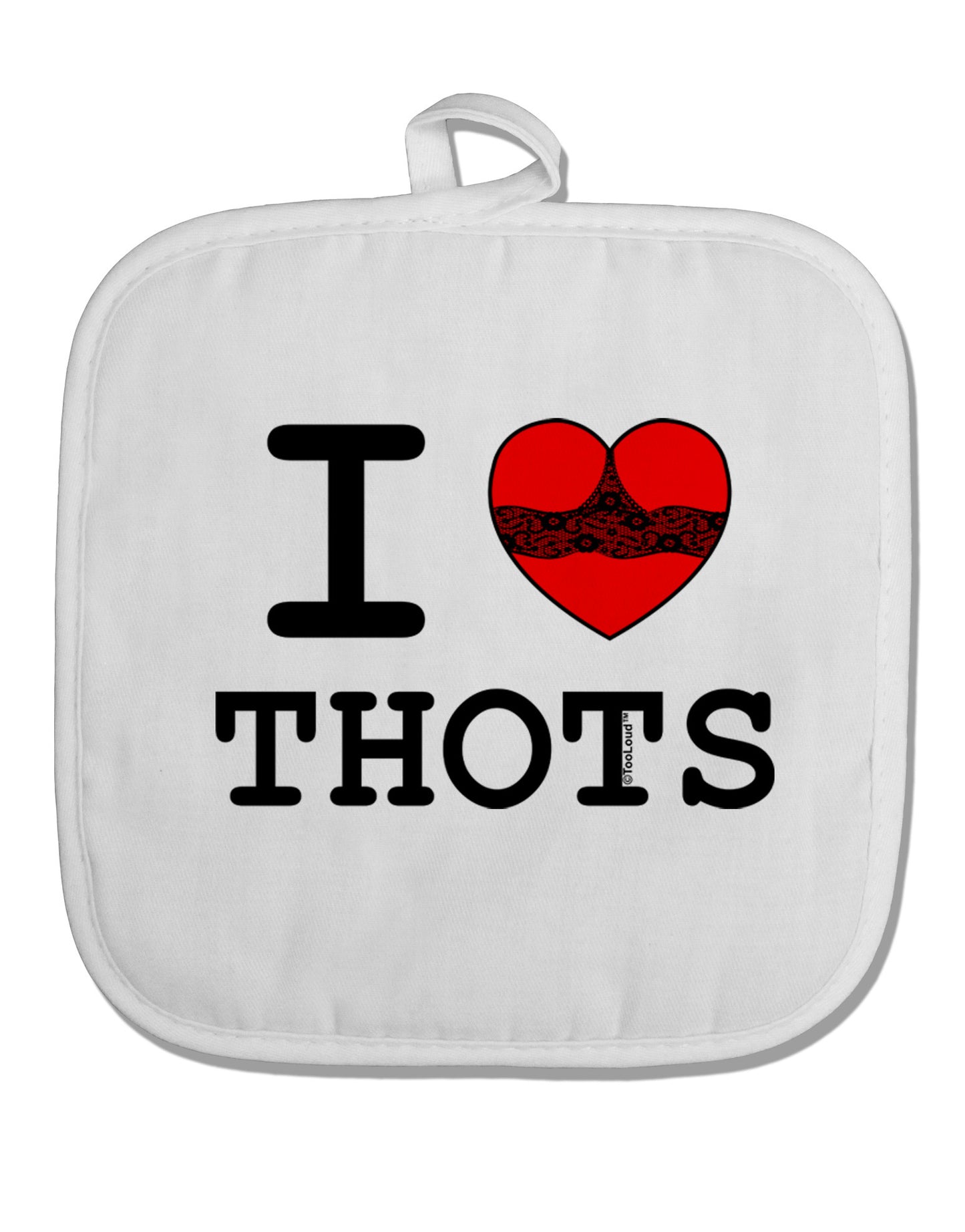 I Love Heart THOTS White Fabric Pot Holder Hot Pad-Pot Holder-TooLoud-White-Davson Sales