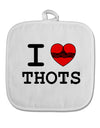 I Love Heart THOTS White Fabric Pot Holder Hot Pad-Pot Holder-TooLoud-White-Davson Sales