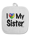 I Heart My Sister - Autism Awareness White Fabric Pot Holder Hot Pad by TooLoud-Pot Holder-TooLoud-White-Davson Sales