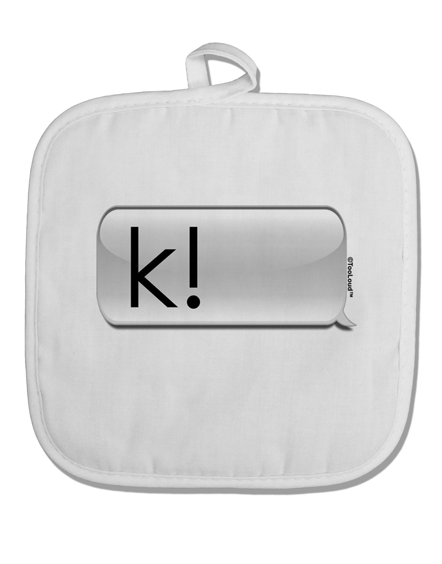 K Text Bubble White Fabric Pot Holder Hot Pad-Pot Holder-TooLoud-White-Davson Sales