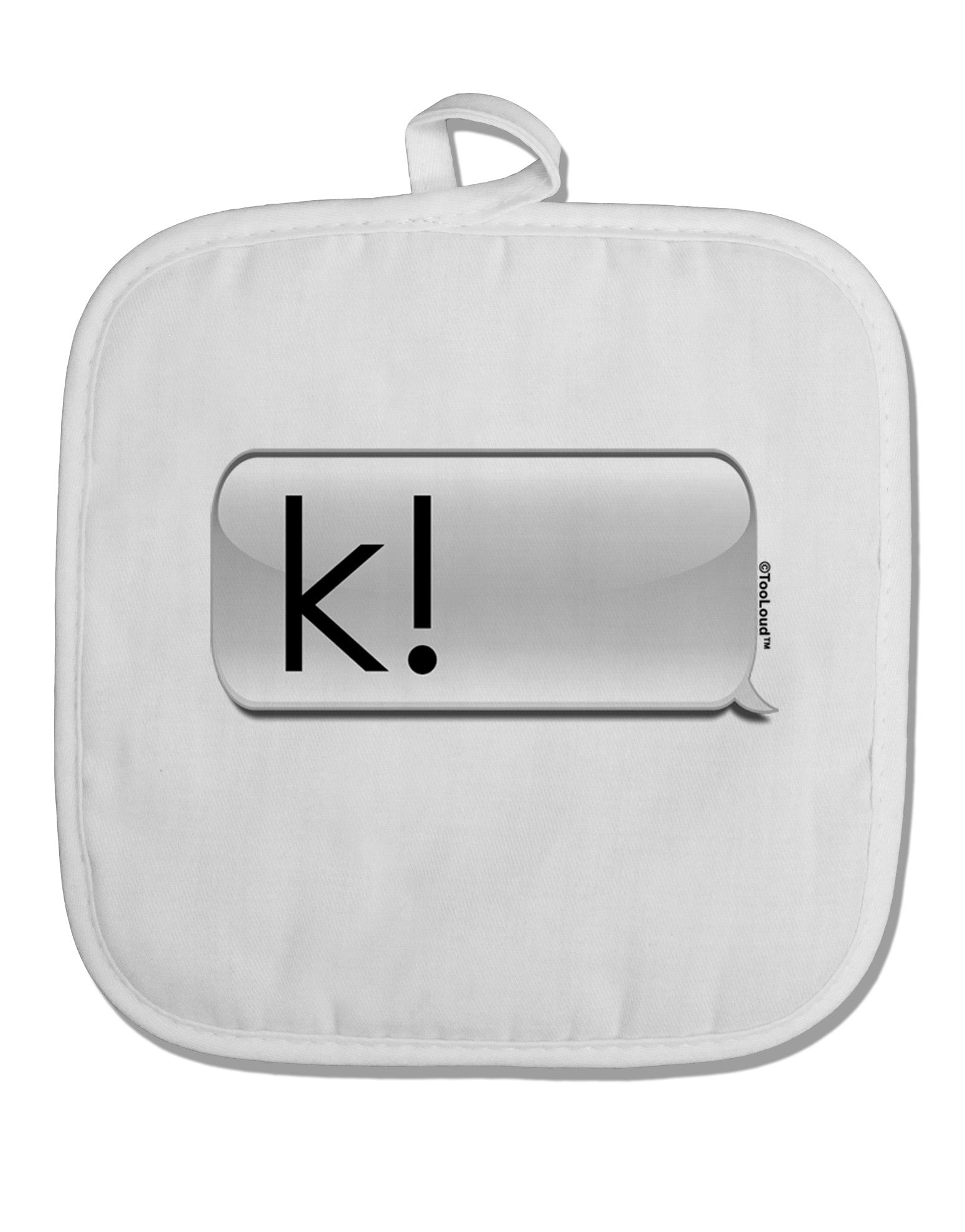 K Text Bubble White Fabric Pot Holder Hot Pad-Pot Holder-TooLoud-White-Davson Sales