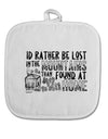 TooLoud I'd Rather be Lost in the Mountains than be found at Home White Fabric Pot Holder Hot Pad-PotHolders-TooLoud-Davson Sales