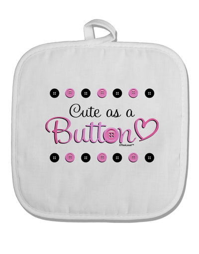 Cute As A Button White Fabric Pot Holder Hot Pad-Pot Holder-TooLoud-White-Davson Sales