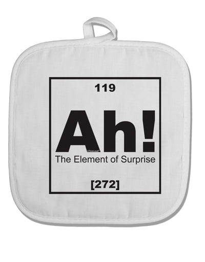 Ah the Element of Surprise Funny Science White Fabric Pot Holder Hot Pad by TooLoud-Pot Holder-TooLoud-White-Davson Sales