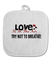 Love - Try Not To Breathe White Fabric Pot Holder Hot Pad-Pot Holder-TooLoud-White-Davson Sales