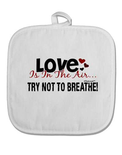 Love - Try Not To Breathe White Fabric Pot Holder Hot Pad-Pot Holder-TooLoud-White-Davson Sales