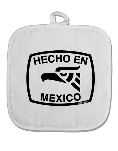 Hecho en Mexico Eagle Symbol with Text White Fabric Pot Holder Hot Pad by TooLoud-Pot Holder-TooLoud-White-Davson Sales