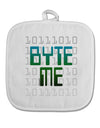 Byte Me White Fabric Pot Holder Hot Pad-Pot Holder-TooLoud-White-Davson Sales