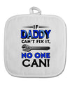 If Daddy Can't Fix It White Fabric Pot Holder Hot Pad-Pot Holder-TooLoud-White-Davson Sales