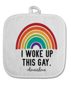 TooLoud I Woke Up This Gay White Fabric Pot Holder Hot Pad-PotHolders-TooLoud-Davson Sales