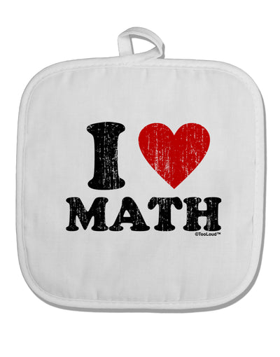 I Heart Math Distressed White Fabric Pot Holder Hot Pad by TooLoud-Pot Holder-TooLoud-White-Davson Sales