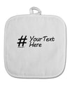 Personalized Hashtag White Fabric Pot Holder Hot Pad by TooLoud-Pot Holder-TooLoud-White-Davson Sales