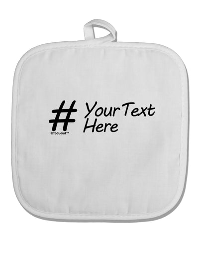 Personalized Hashtag White Fabric Pot Holder Hot Pad by TooLoud-Pot Holder-TooLoud-White-Davson Sales