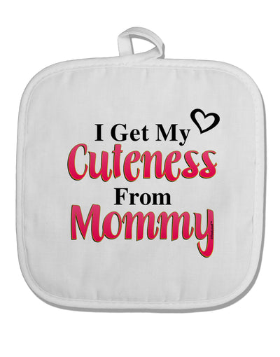 Cuteness From Mommy White Fabric Pot Holder Hot Pad-Pot Holder-TooLoud-White-Davson Sales