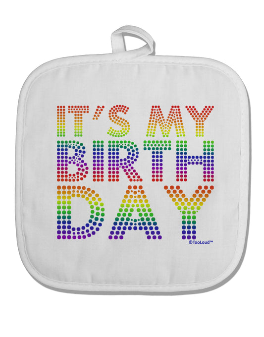 It's My Birthday - Candy Colored Dots White Fabric Pot Holder Hot Pad by TooLoud-Pot Holder-TooLoud-White-Davson Sales