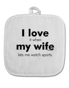 I Love My Wife - Sports White Fabric Pot Holder Hot Pad by TooLoud-Pot Holder-TooLoud-White-Davson Sales