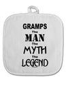 Gramps The Man The Myth The Legend White Fabric Pot Holder Hot Pad by TooLoud-Pot Holder-TooLoud-White-Davson Sales