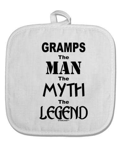 Gramps The Man The Myth The Legend White Fabric Pot Holder Hot Pad by TooLoud-Pot Holder-TooLoud-White-Davson Sales