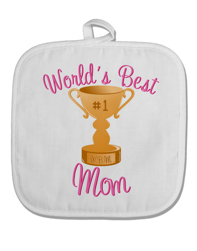 World's Best Mom - Number One Trophy White Fabric Pot Holder Hot Pad by TooLoud-Pot Holder-TooLoud-White-Davson Sales