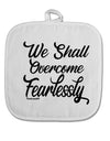 TooLoud We shall Overcome Fearlessly White Fabric Pot Holder Hot Pad-PotHolders-TooLoud-Davson Sales