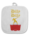 Dilly Dilly Funny Beer White Fabric Pot Holder Hot Pad by TooLoud-Pot Holder-TooLoud-White-Davson Sales