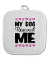 My Dog Rescued Me White Fabric Pot Holder Hot Pad-Pot Holder-TooLoud-White-Davson Sales