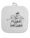 TooLoud Pugs Not Drugs White Fabric Pot Holder Hot Pad-PotHolders-TooLoud-Davson Sales