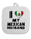 I Heart My Mexican Husband White Fabric Pot Holder Hot Pad by TooLoud-Pot Holder-TooLoud-White-Davson Sales