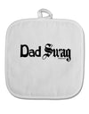 Dad Swag Text White Fabric Pot Holder Hot Pad by TooLoud-Pot Holder-TooLoud-White-Davson Sales