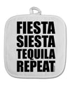 Fiesta Siesta Tequila Repeat White Fabric Pot Holder Hot Pad by TooLoud-Pot Holder-TooLoud-White-Davson Sales