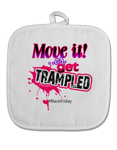 Move It Or Get Trampled White Fabric Pot Holder Hot Pad-Pot Holder-TooLoud-White-Davson Sales