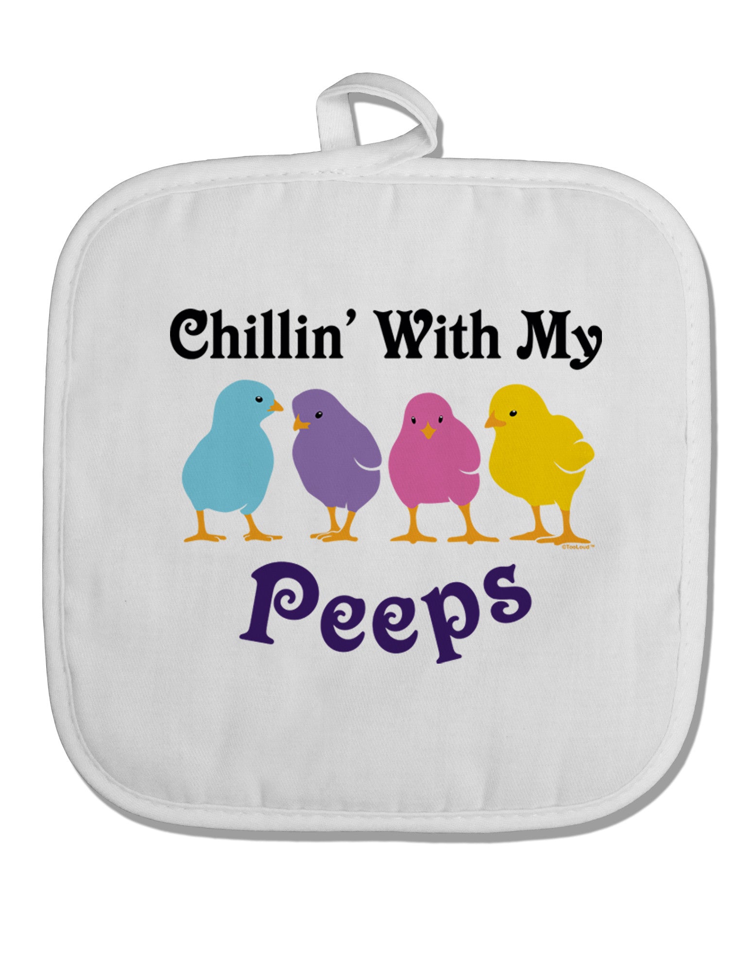 Chillin With My Peeps White Fabric Pot Holder Hot Pad-Pot Holder-TooLoud-White-Davson Sales