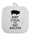 Keep Calm and Eat Bacon White Fabric Pot Holder Hot Pad by TooLoud-Pot Holder-TooLoud-White-Davson Sales