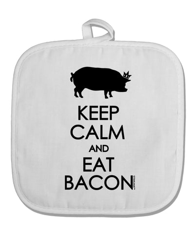 Keep Calm and Eat Bacon White Fabric Pot Holder Hot Pad by TooLoud-Pot Holder-TooLoud-White-Davson Sales