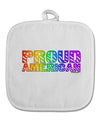 Proud American Rainbow Text White Fabric Pot Holder Hot Pad by TooLoud