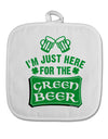 Just Here For The Green Beer White Fabric Pot Holder Hot Pad-Pot Holder-TooLoud-White-Davson Sales