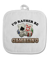 I'd Rather Be Gambling White Fabric Pot Holder Hot Pad-Pot Holder-TooLoud-White-Davson Sales