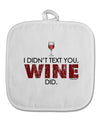 I Didn't Text You - Wine White Fabric Pot Holder Hot Pad-Pot Holder-TooLoud-White-Davson Sales