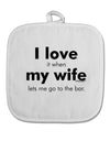 I Love My Wife - Bar White Fabric Pot Holder Hot Pad by TooLoud-Pot Holder-TooLoud-White-Davson Sales