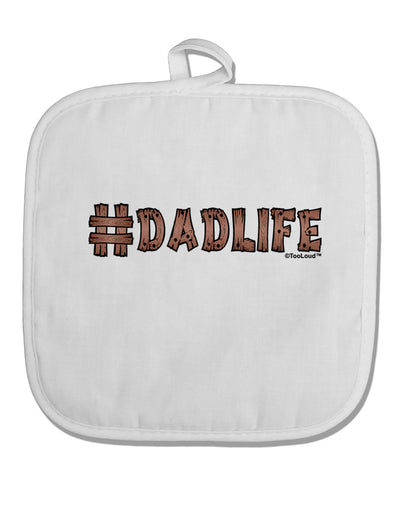 Hashtag Dadlife White Fabric Pot Holder Hot Pad by TooLoud-Pot Holder-TooLoud-White-Davson Sales