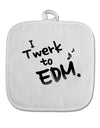 Twerk To EDM BnW White Fabric Pot Holder Hot Pad-Pot Holder-TooLoud-White-Davson Sales