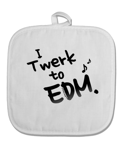 Twerk To EDM BnW White Fabric Pot Holder Hot Pad-Pot Holder-TooLoud-White-Davson Sales