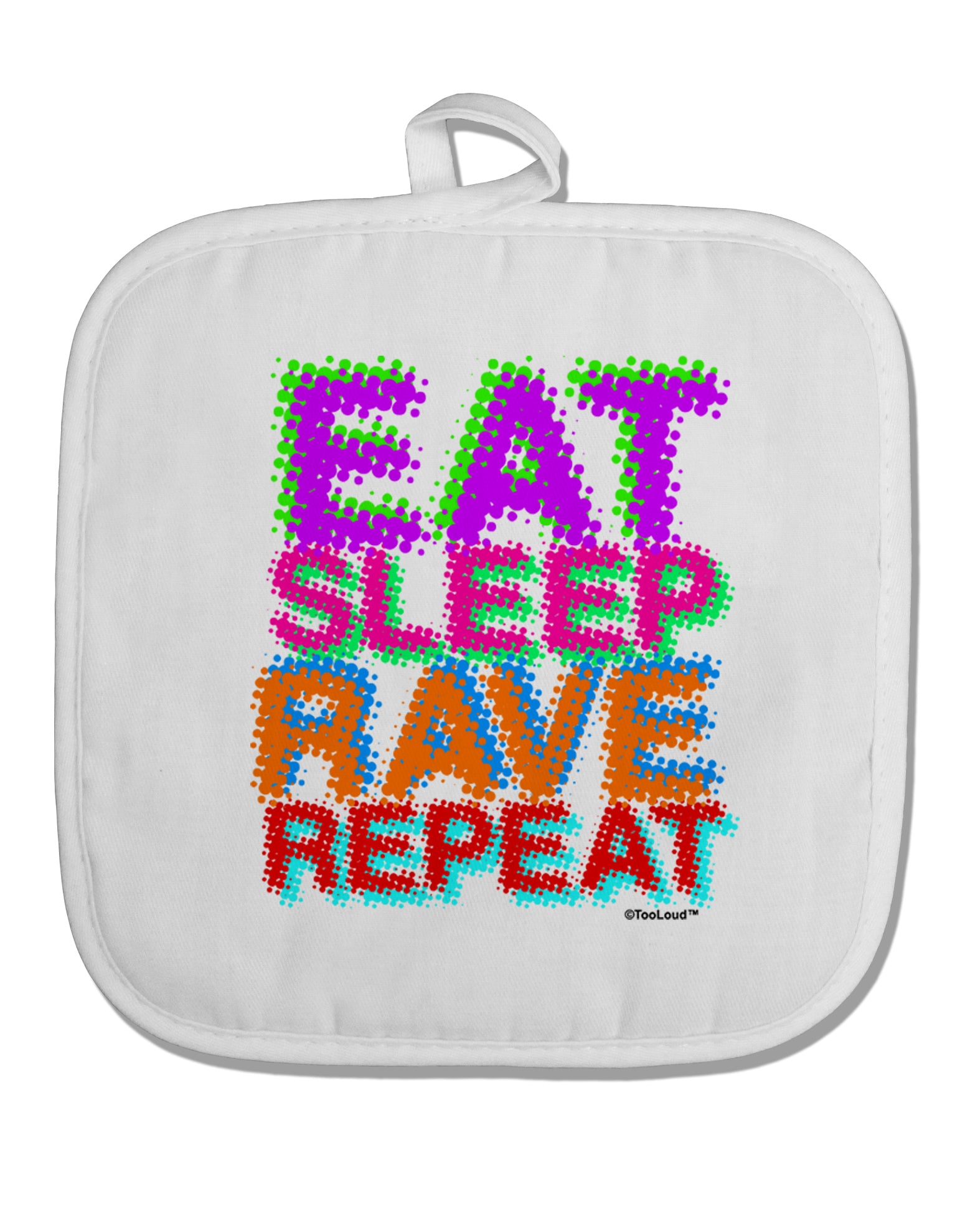 Eat Sleep Rave Repeat Color White Fabric Pot Holder Hot Pad by TooLoud-Pot Holder-TooLoud-White-Davson Sales