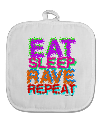 Eat Sleep Rave Repeat Color White Fabric Pot Holder Hot Pad by TooLoud-Pot Holder-TooLoud-White-Davson Sales