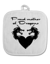 Proud Mother of Dragons White Fabric Pot Holder Hot Pad by TooLoud-Pot Holder-TooLoud-White-Davson Sales
